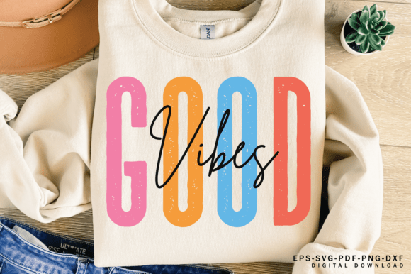 Download Good Vibes Svg, Motivational Quote Svg - Svg Collection