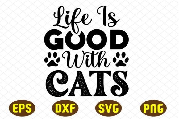 Download Life is Good with Cats Svg Designs - Svg Collection